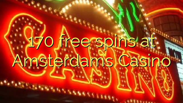 170 xira libre no Casino de Amsterdams