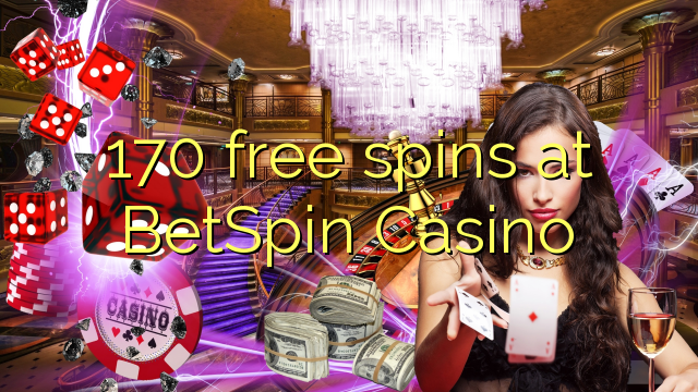 170 free spins at BetSpin Casino