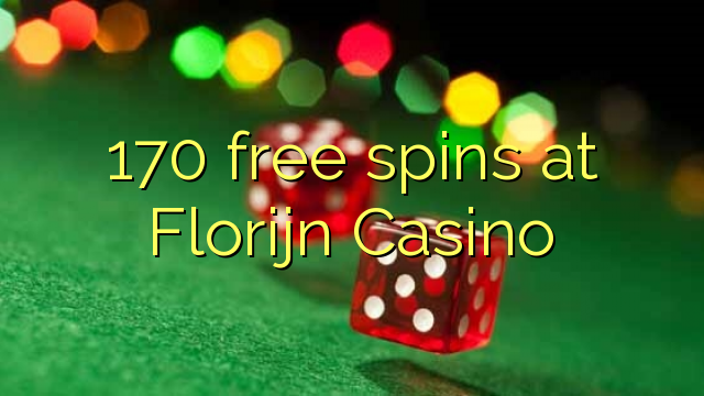 170 free spins at Florijn  Casino