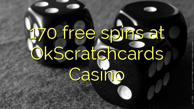 170 free spins at OkScratchcards Casino