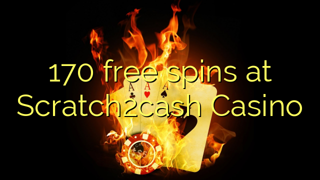 170 free spins at Scratch2cash Casino