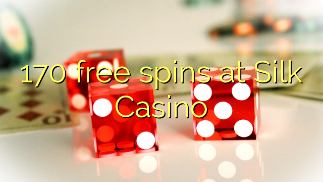 170 free spins at Silk Casino