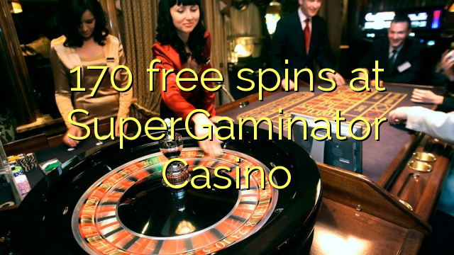 170 bezmaksas spins SuperGaminator Casino
