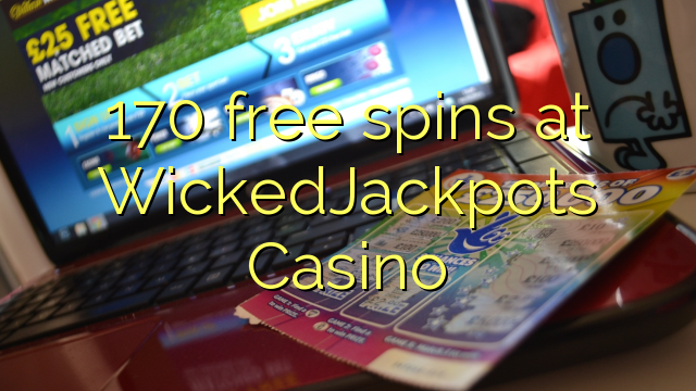 170 Frítt Snúningur á WickedJackpots Casino