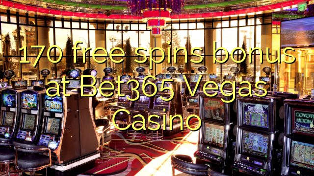 170 gratis spinn bonus på Bet365 Vegas Casino