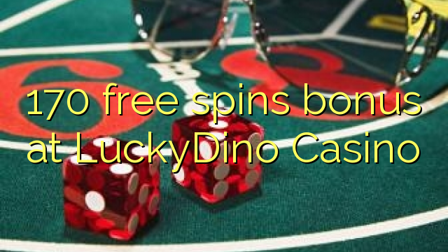 170 слободен врти бонус казино LuckyDino