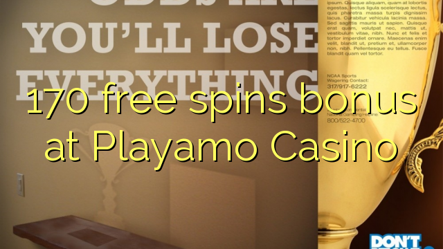 170 free spins bonus at Playamo Casino