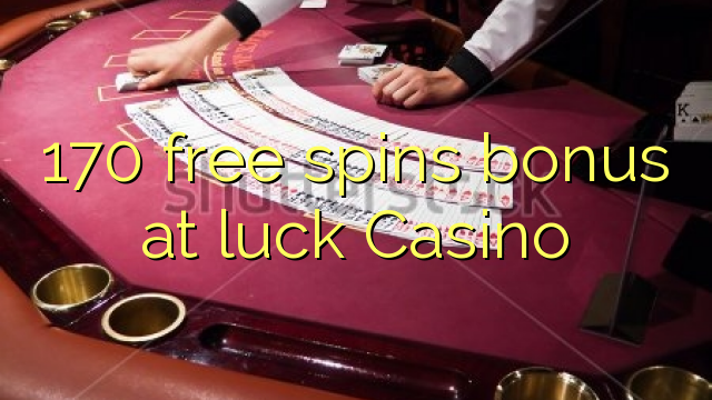 170 bepul baxt Casino bonus Spin