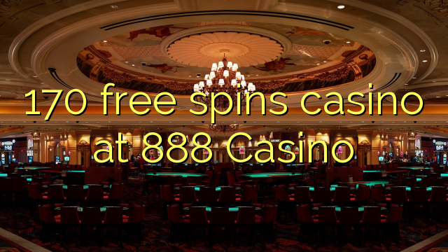 170 free spins casino at 888 Casino