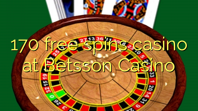 170 free spins casino at Betsson Casino