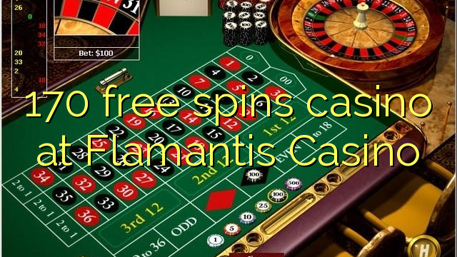 170 free spins casino at Flamantis Casino