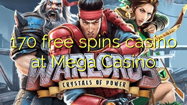 170 free spins casino at Mega  Casino