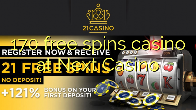 170 free spins casino at Next  Casino