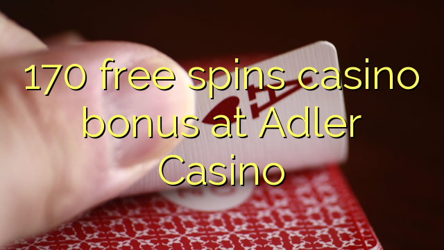 170 free spins casino bonus at Adler Casino