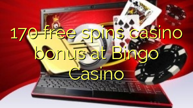 170 ufulu amanena kasino bonasi pa bingo Casino