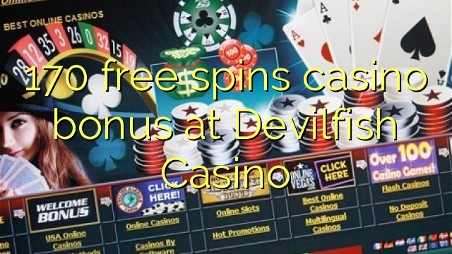 170 free spins casino bonus at Devilfish Casino