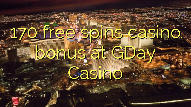 170 free spins casino bonus at GDay  Casino