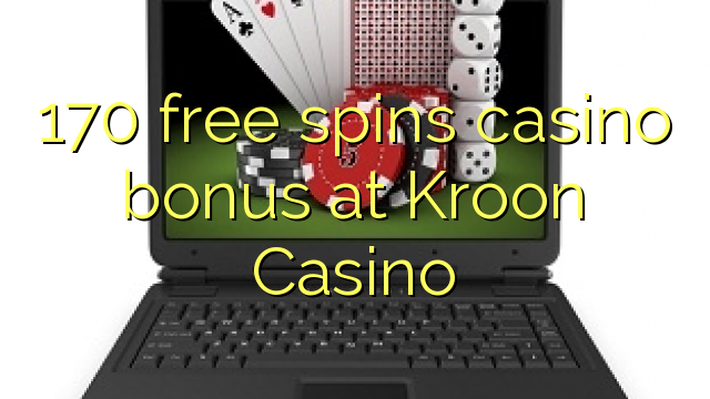 170 free spins casino bonus at Kroon Casino