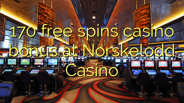 170 free spins casino bonus sa Norskelodd Casino