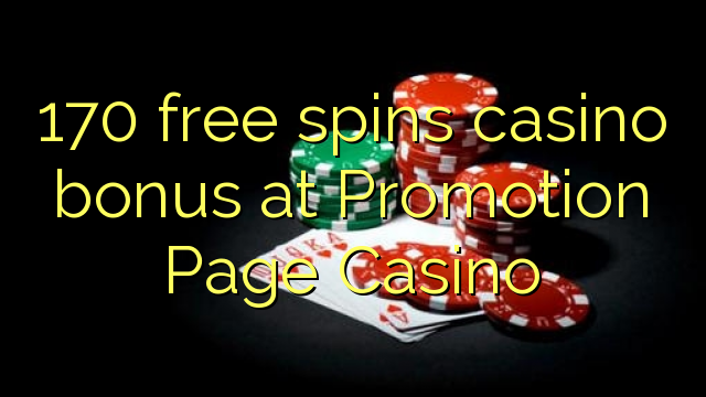 170 free spins casino bonus at Promotion Page Casino