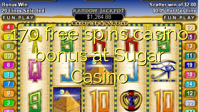 170 free spins casino bonus at Sugar Casino