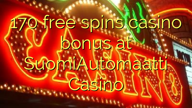 170 free spins casino bonus at SuomiAutomaatti Casino