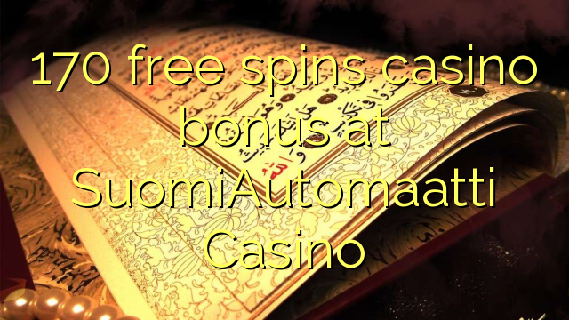 170 gratis spinner casino bonus by SuomiAutomaatti Casino