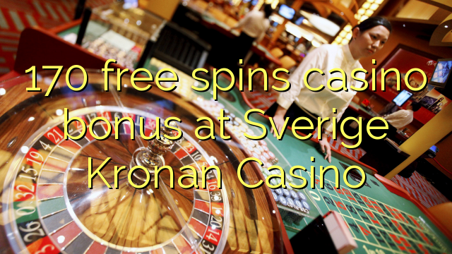 170 gratis spins casino bonus på Sverige Kronan Casino