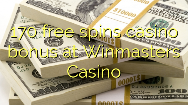 "170" nemokamai grąžina kazino bonusą "Winmasters" kazino