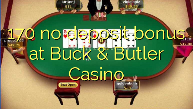 170 no deposit bonus at Buck & Butler Casino