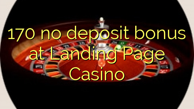 170 nema bonusa za polog na Landing Page Casinou