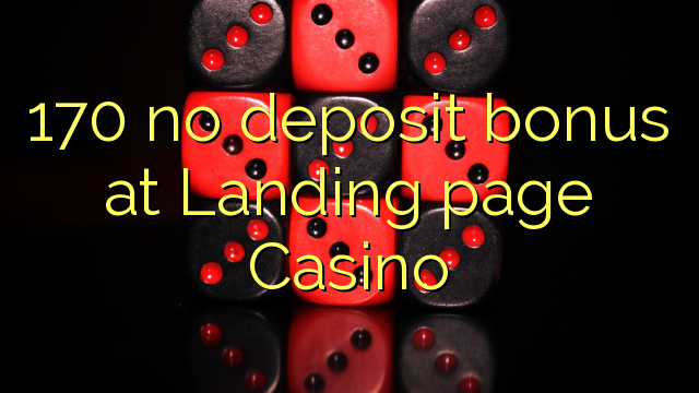 170 walay deposit bonus sa Landing page Casino