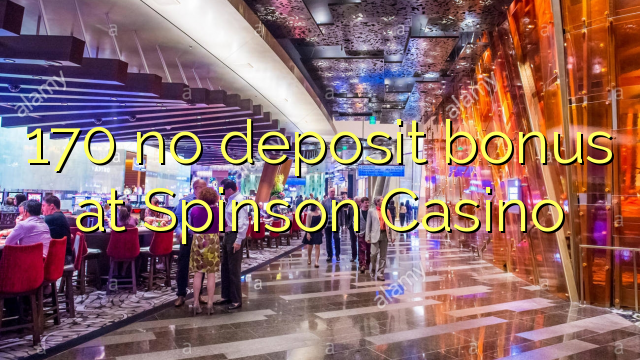 170 no deposit bonus at Spinson Casino