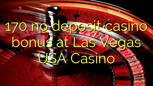 170 без депозит казино бонус во Лас Вегас САД Казино