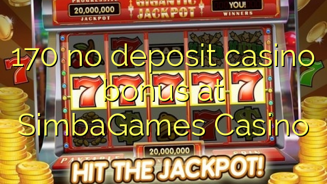 170 no deposit casino bonus at SimbaGames Casino