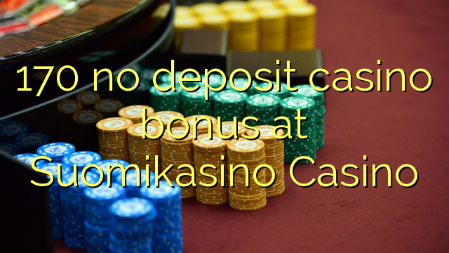 170 no deposit casino bonus at Suomikasino Casino