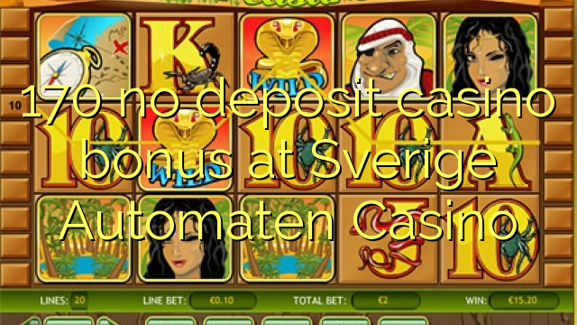 170 no deposit casino bonus at Sverige Automaten Casino