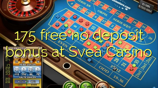 175 free no deposit bonus at Svea  Casino