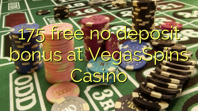 175 free no deposit bonus at VegasSpins Casino