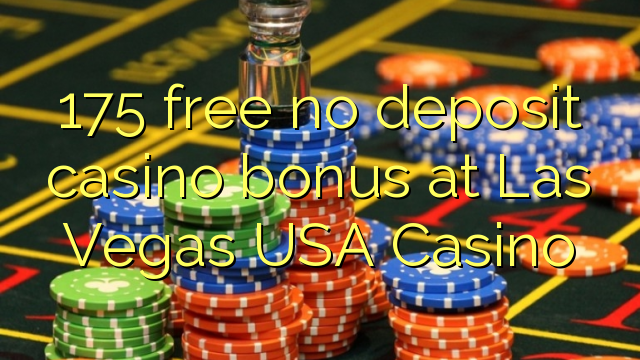 175 free no deposit casino bonus at Las Vegas USA Casino