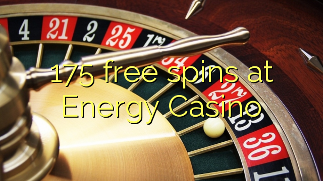 175 free spins at Energy Casino