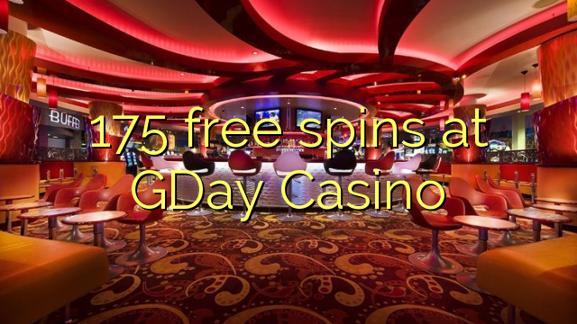 175 free spins at GDay  Casino