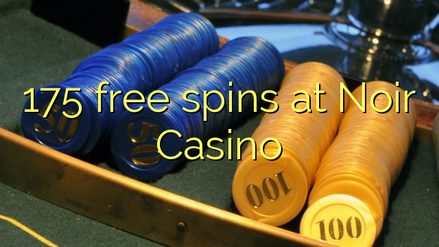 175 free spins at Noir Casino