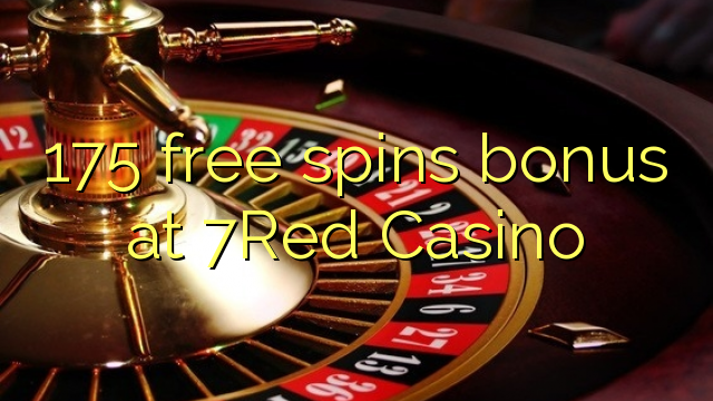 175 free spins bonus at 7Red Casino