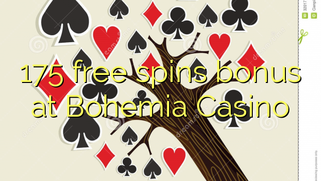 175 giros gratis de bonificación en Bohemia del Casino