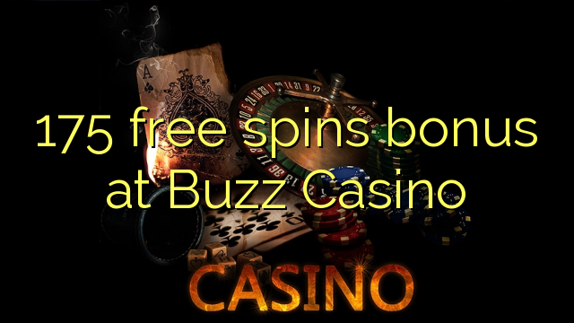 Buzz Casino-д 175 үнэгүй бонус олгодог