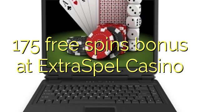 175 free spins bonus at ExtraSpel Casino