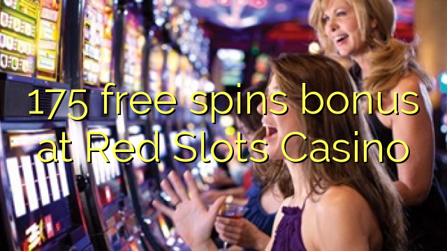 175 b'xejn spins bonus fil-Red Slots Casino