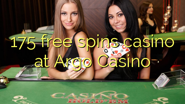 175 free spins casino at Argo  Casino