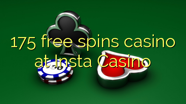 175 უფასო ტრიალებს კაზინო ინსტა Casino